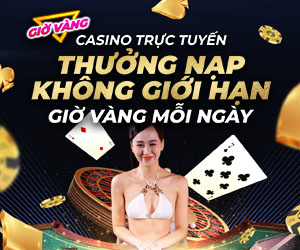 Thưởng nạp lại 11% KHÔNG GIỚI HẠN Giờ vàng mỗi ngày tại Casino Trực tuyến